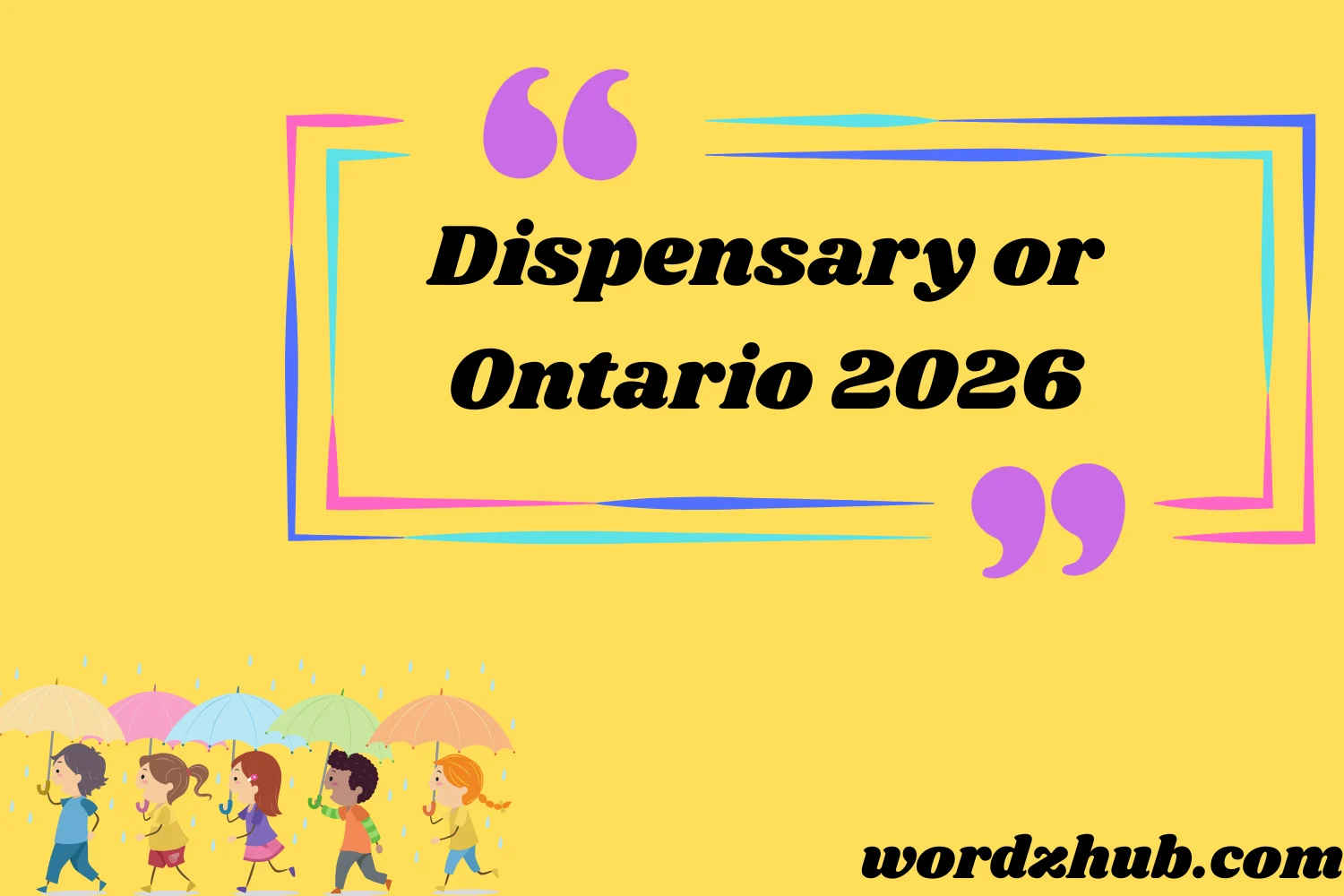 Dispensary or Ontario