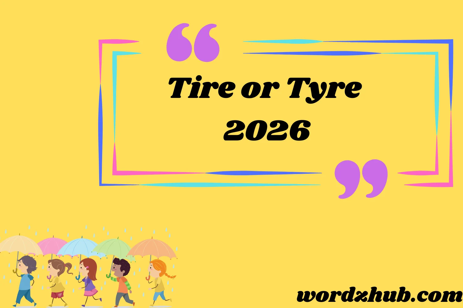 Tire or Tyre