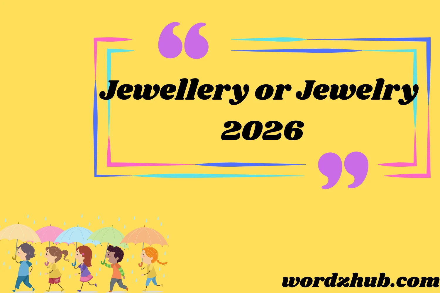 Jewellery or Jewelry