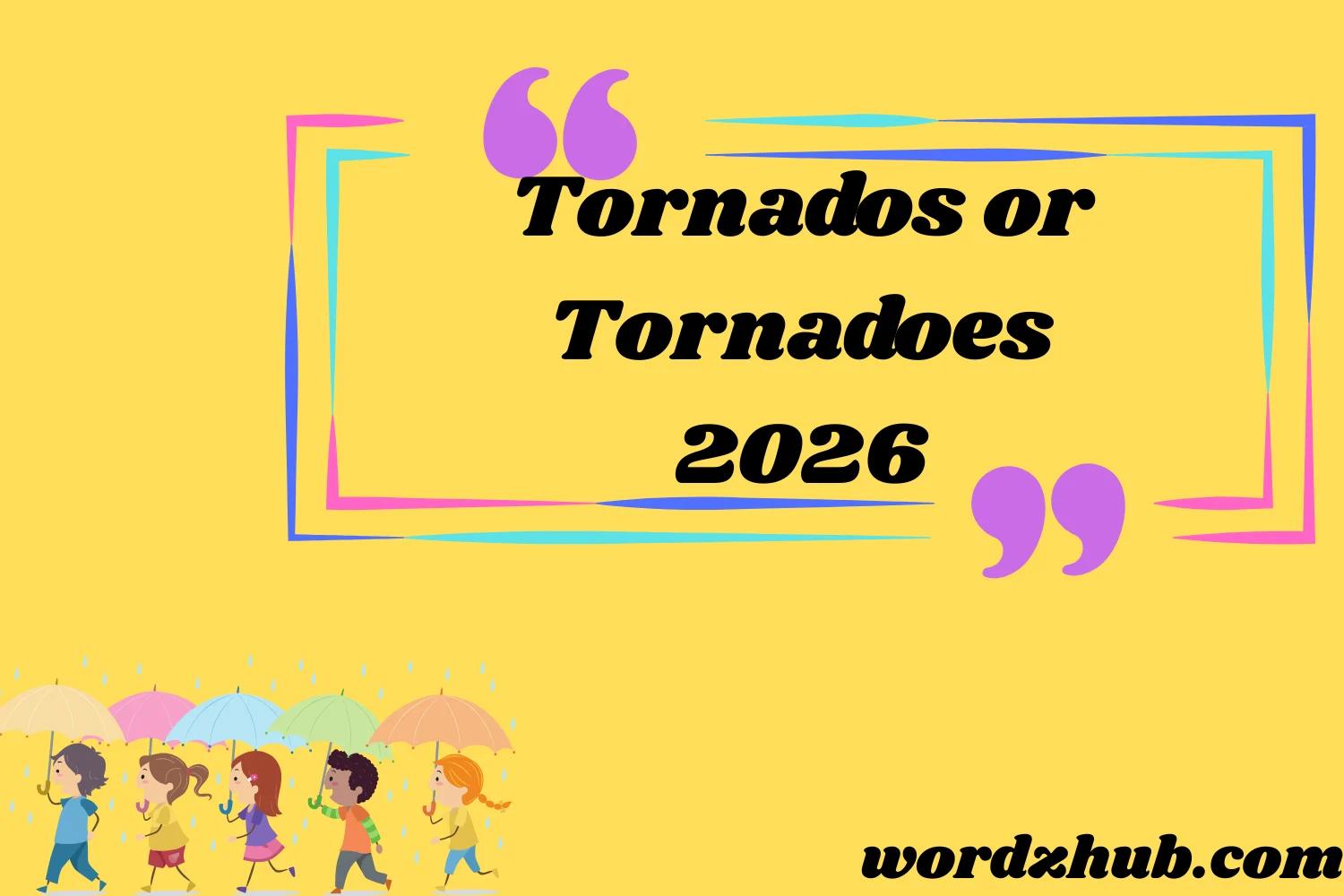 Tornados or Tornadoes