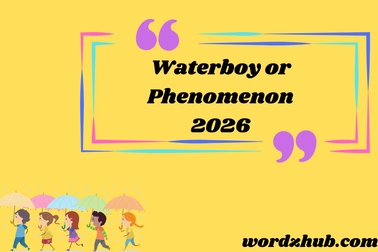 Waterboy or Phenomenon