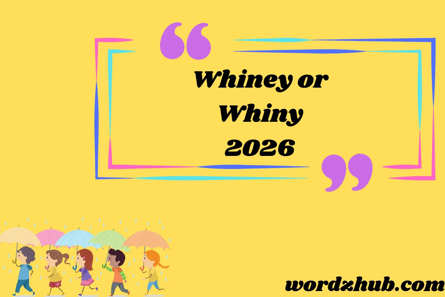 Whiney or Whiny
