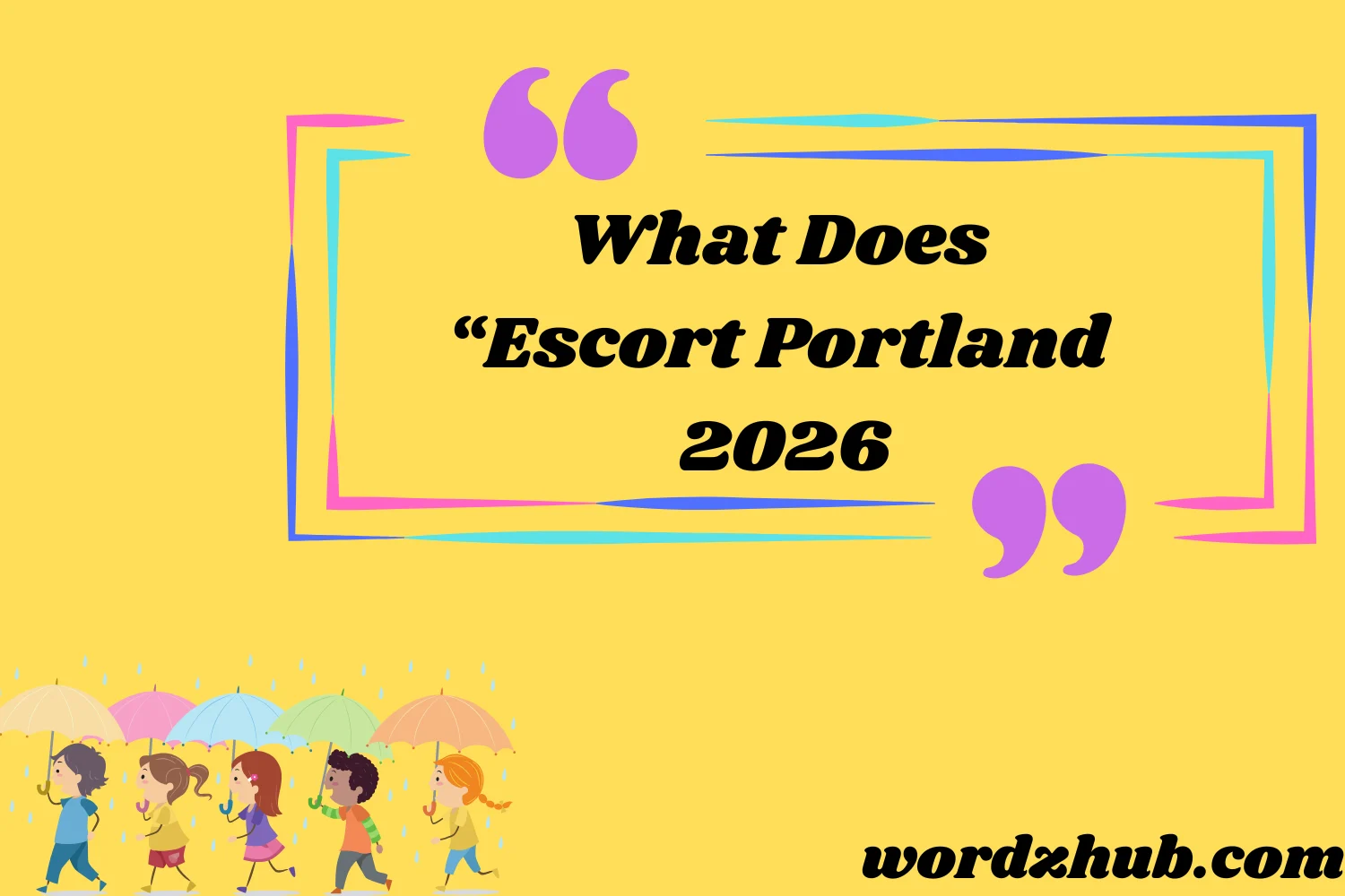 What Does “Escort Portland