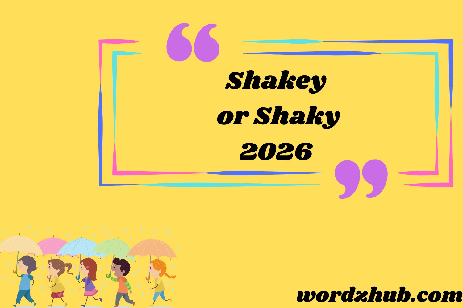 Shakey or Shaky