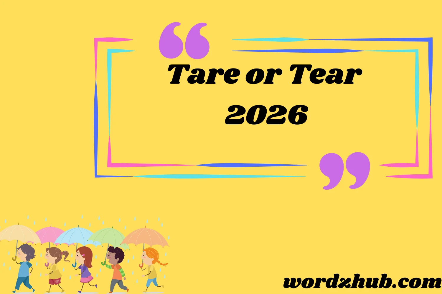Tare or Tear