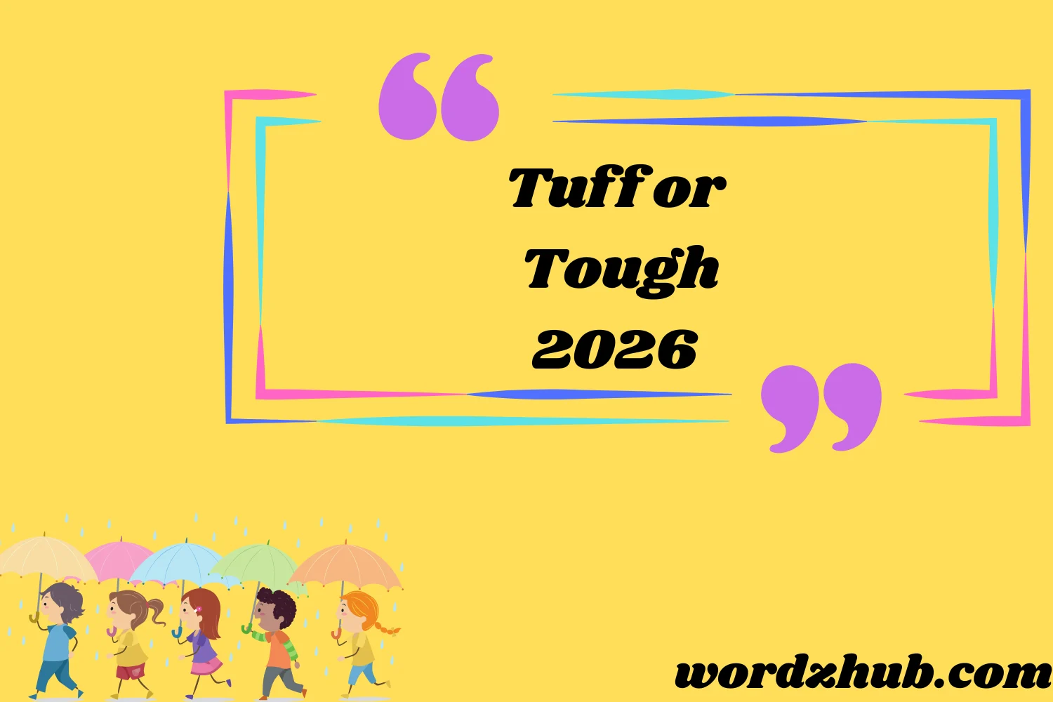 Tuff or Tough