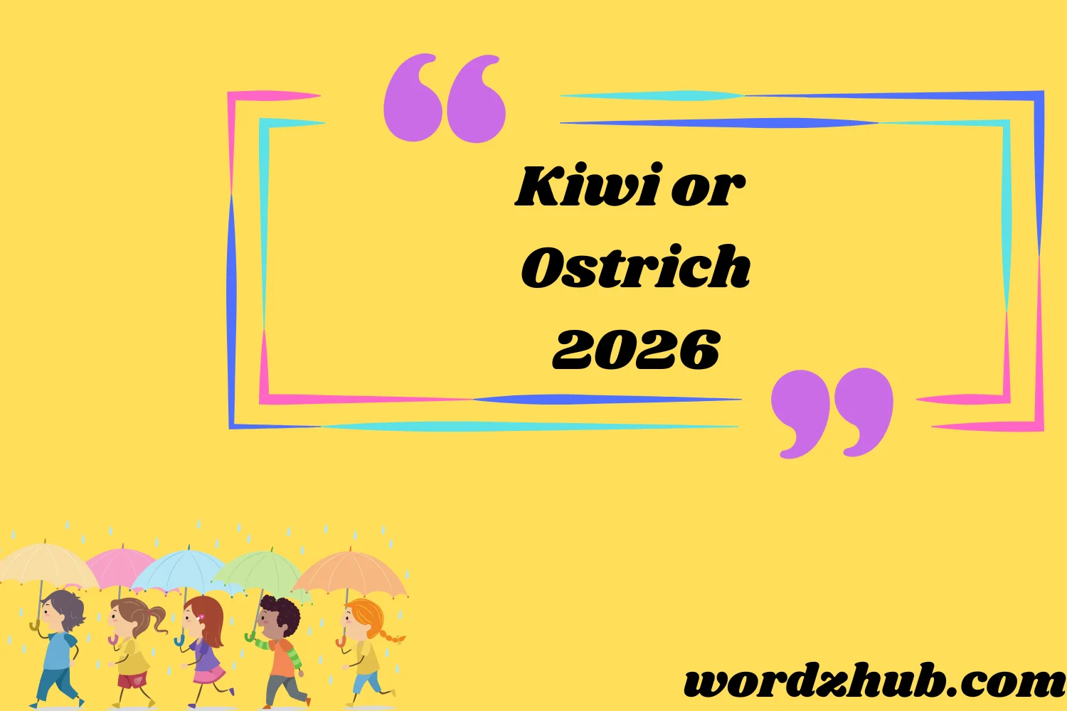 Kiwi or Ostrich