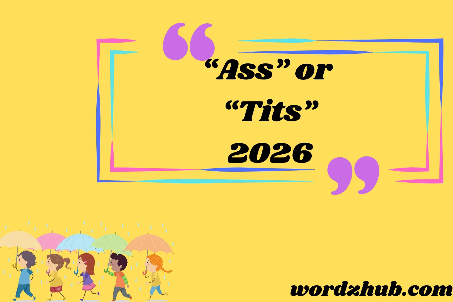 “Ass” or “Tits”