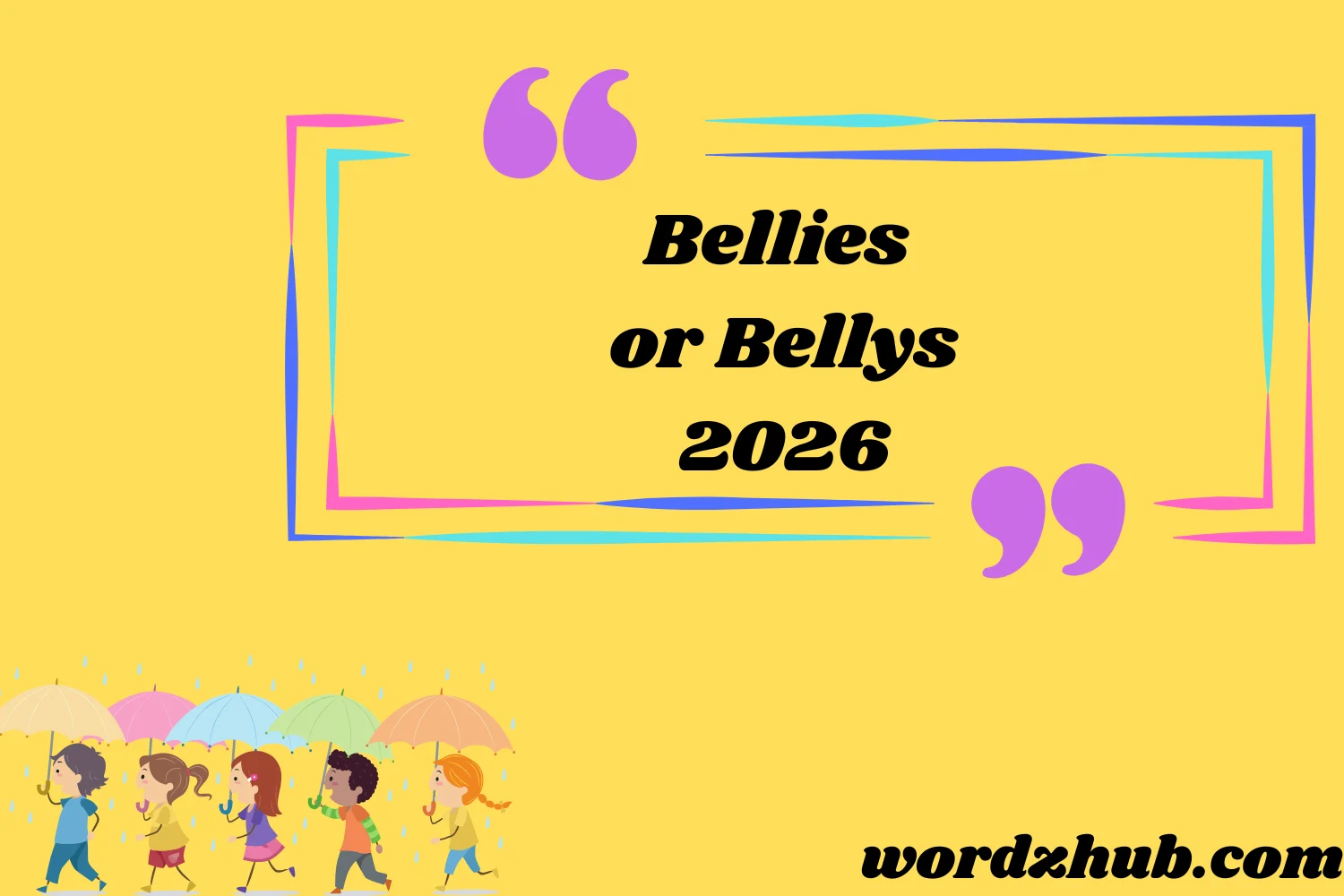 Bellies or Bellys