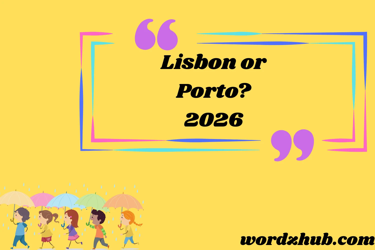 Lisbon or Porto?