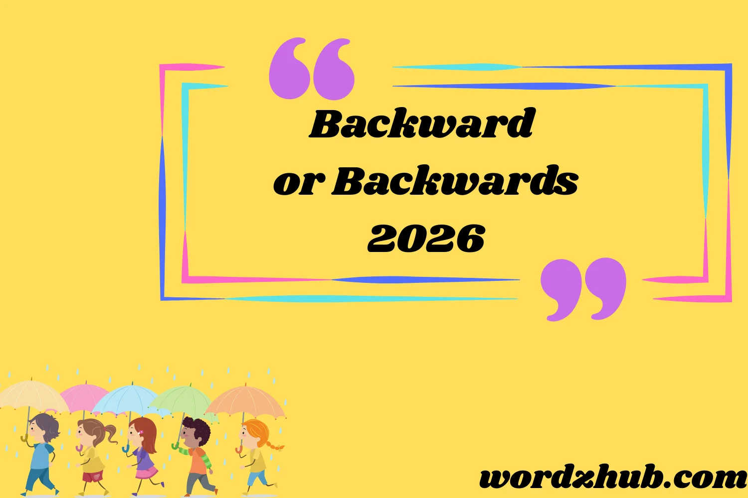 Backward or Backwards