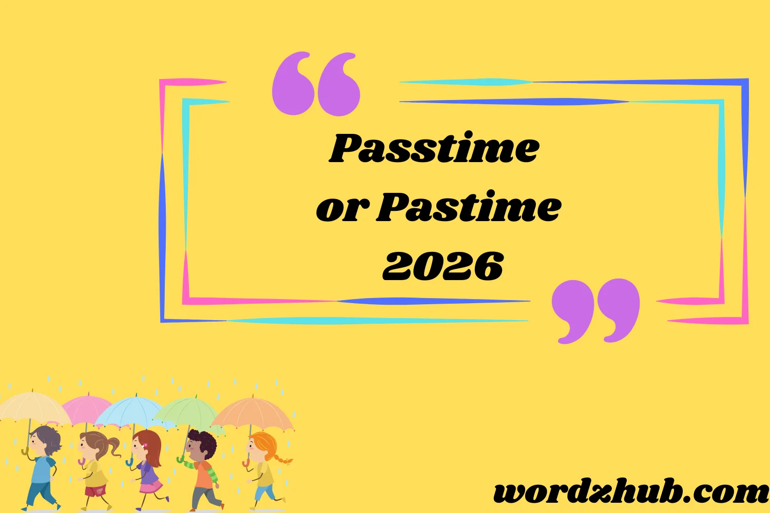 Passtime or Pastime