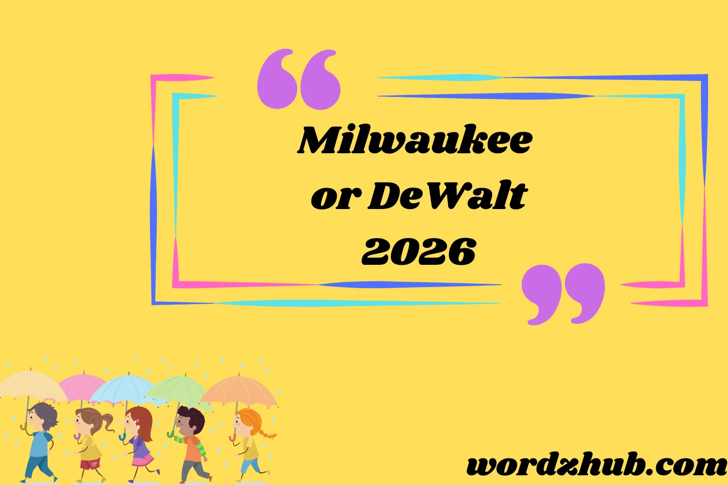 Milwaukee or DeWalt
