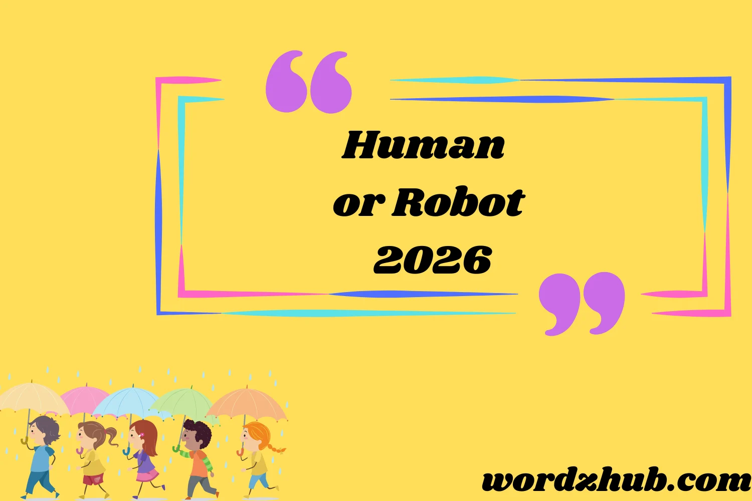 Human or Robot