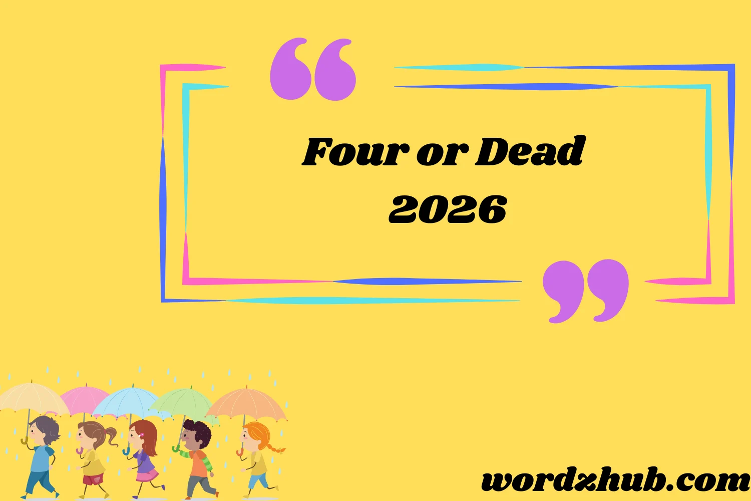 Four or Dead