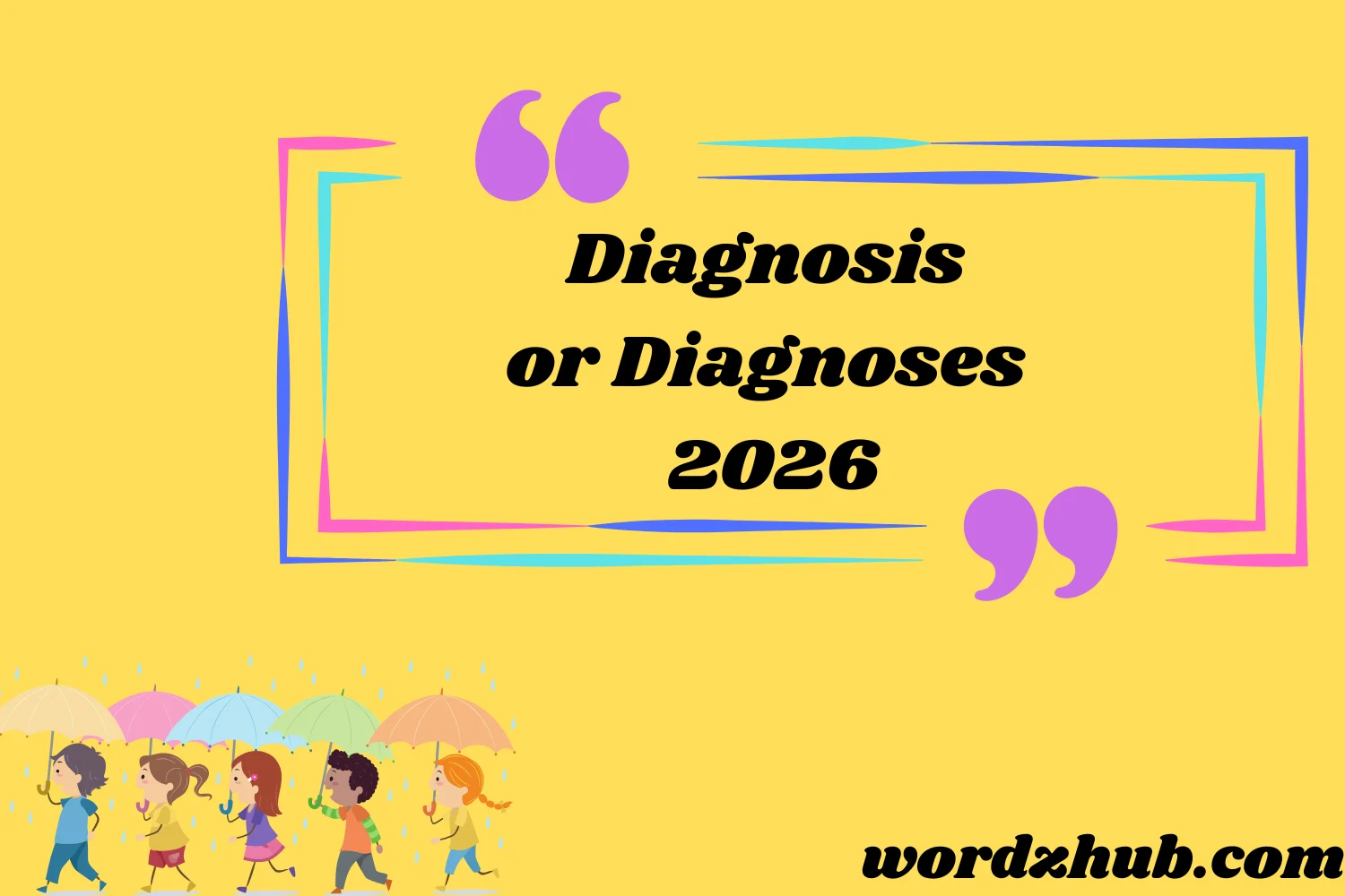 Diagnosis or Diagnoses